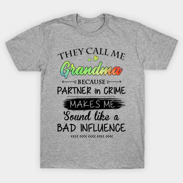 Grandma Gift - They Call Me Grandma Because Partner In Crime T-Shirt by BTTEES